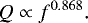 \begin{align*} Q \propto f^{0.868}. \end{align*}
