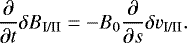 \begin{align*} \frac{\partial}{\partial t} \delta B_{\textrm{I/II}} = - B_0 \frac{\partial}{\partial s} \delta v_{\textrm{I/II}}. \end{align*}