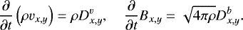 \begin{align*} \frac{\partial}{\partial t} \left(\rho v_{x,y} \right) = \rho D^v_{x,y}, \ \ \ \ \frac{\partial}{\partial t} B_{x,y} = \sqrt{4 \pi \rho} D^b_{x,y}.\end{align*}