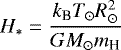 \begin{align*} H_{\ast} = \frac{k_{\textrm{B}} T_{\odot} R_{\odot}^2}{GM_{\odot} m_{\textrm{H}}}\end{align*}