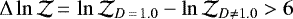 $\Delta\ln{\mathcal{Z}}\,{=}\,\ln{\mathcal{Z}}_{D\,{=}\,1.0} - \ln{\mathcal{Z}}_{D \neq 1.0}>6$