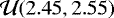 $\mathcal{U}(2.45,2.55)$