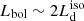 $ L_{\mathrm{bol}} \sim 2 L^{\mathrm{iso}}_{\mathrm{d}} $