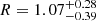 $ R = 1.07^{+0.28}_{-0.39} $