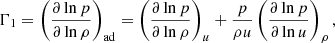 $$ \begin{aligned} \Gamma _1= \left(\frac{\partial \ln p}{\partial \ln \rho }\right)_{\rm ad} =\left(\frac{\partial \ln p}{\partial \ln \rho }\right)_u+ \frac{p}{\rho u} \left(\frac{\partial \ln p}{\partial \ln u}\right)_\rho , \end{aligned} $$
