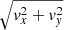 $ \sqrt{\mathit{v}_x^2+\mathit{v}_{\mathit{y}}^2} $