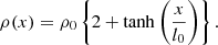 $$ \begin{aligned} \rho (x) = \rho _0\left\{ 2 + \tanh \left(\frac{x}{l_0}\right)\right\} . \end{aligned} $$