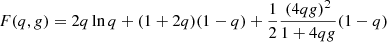 $ F(q, g)=2 q \ln q+(1+2 q)(1-q)+\frac{1}{2} \frac{(4 q g)^{2}}{1+4 q g}(1-q) $