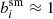 $ b^{\rm sm}_i\approx 1 $