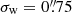 $ \sigma_{\mathrm{w}}=0{{\overset{\prime\prime}{.}}}75 $