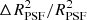 $ \Delta R^2_{\rm PSF}/R^2_{\rm PSF} $