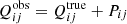 $ Q_{ij}^{\mathrm{obs}}=Q_{ij}^{\mathrm{true}}+P_{ij} $