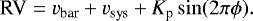 \begin{equation*}\textrm{RV} = v_{\textrm{bar}}+v_{\textrm{sys}} + K_{\textrm{p}} \sin (2\pi\phi). \end{equation*}
