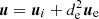 $ \boldsymbol{u} = \boldsymbol{u}_i + d_{\rm e}^2 \boldsymbol{u}_{\rm e} $