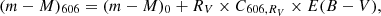 $$ (m-M)_{606} = (m-M)_0 + R_{V}\times C_{606,R_V} \times E(B - V) , $$