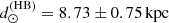 $ d_\odot ^{\rm \left(HB\right)} = 8.73 \pm 0.75 \,{\rm kpc} $