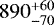 $890^{+60}_{-70}$