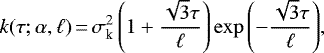 \begin{equation*} k(\tau; \alpha, \ell)\,{=}\,\sigma_{\textrm{k}}^2 \left(1 + \frac{\sqrt{3} \tau}{\ell} \right) \exp{ \left(- \frac{\sqrt{3} \tau}{\ell} \right)}, \end{equation*}