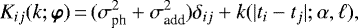 \begin{equation*} K_{ij} (k; \bm \varphi)\,{=}\,(\sigma_{\textrm{ph}}^2+\sigma_{\textrm{add}}^2)\delta_{ij} + k(|t_i - t_j|; \alpha, \ell), \end{equation*}