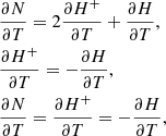$$ \begin{aligned}&\frac{\partial N}{\partial T} = 2 \frac{\partial H^+}{\partial T} +\frac{\partial H}{\partial T}, \nonumber \\&\frac{\partial H^+}{\partial T} = - \frac{\partial H}{\partial T}, \nonumber \\&\frac{\partial N}{\partial T}=\frac{\partial H^+}{\partial T} = - \frac{\partial H}{\partial T}, \end{aligned} $$