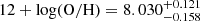 $ 12 + \log(\mathrm{O/H}) = 8.030^{+0.121}_{-0.158} $