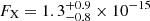 $ {F_{\mathrm{X}}}= 1.3^{+0.9}_{-0.8} \times 10^{-15} $