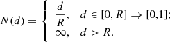 $$ \begin{aligned} N(d) = \left\{ \begin{array}{ll} \dfrac{d}{R},&d \in [0,R] \Rightarrow [0,1]; \\ \infty ,&d > R. \\ \end{array}\right. \end{aligned} $$