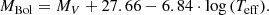 $$ \begin{aligned} M_{\rm Bol} = M_{V} + 27.66 - 6.84 \cdot \log {(T_{\rm eff})}. \end{aligned} $$