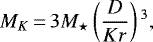 \begin{equation*} M_K\,{=}\,3M_{\star} \left(\frac{D}{Kr} \right){}^3{,}\end{equation*}
