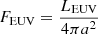 $ F_{\mathrm{EUV}}=\frac{L_{\mathrm{EUV}}}{4\pi a^2} $