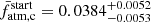 $ \bar{f}_{\mathrm{atm,c}}^{\mathrm{start}}=0.0384_{-0.0053}^{+0.0052} $