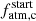 $ f^{\mathrm{start}}_{\mathrm{atm,c}} $