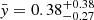 $ \bar{y}=0.38_{-0.27}^{+0.38} $