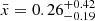 $ \bar{x}=0.26_{-0.19}^{+0.42} $