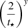 $ \left(\frac{2}{t_{\star}} \right)^y $