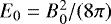 $E_{0} = B_{0}^{2}/(8\pi)$