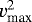 $v_{\textrm{max}}^2$
