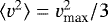 $\langle v ^2 \rangle = v_{\textrm{max}}^2/3$