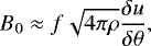 \begin{equation*}B_{0} \approx f \sqrt{4\pi\rho} \frac{\delta u}{\delta \theta},\end{equation*}