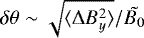 $\delta \theta \sim \sqrt{\langle \Delta B_y^2 \rangle}/\tilde{B_{0}}$