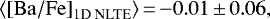 $\langle\bafe_{\textrm{1D~NLTE}}\rangle\,{=}\, {-}0.01\,{\pm}\,0.06,$