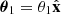 $ \boldsymbol\theta_1 = \theta_1\hat{\mathbf{x}} $