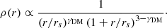 $$ \begin{aligned} \rho (r) \propto \frac{1}{(r/r_s)^{\gamma _{\mathrm{DM} }}\left(1 + r/r_s\right)^{3-\gamma _{\mathrm{DM} }}}\cdot \end{aligned} $$