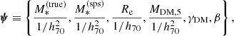 $$ \begin{aligned} \boldsymbol{\psi } \equiv \left\{ \frac{M_*^{\mathrm{(true)} }}{1/h_{70}^2}, \frac{M_*^{\mathrm{(sps)} }}{1/h_{70}^2}, \frac{R_{\mathrm{e} }}{1/h_{70}}, \frac{M_{\mathrm{DM} ,5}}{1/h_{70}^2}, \gamma _{\mathrm{DM} }, \beta \right\} , \end{aligned} $$