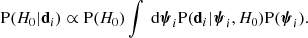 $$ \begin{aligned} \mathrm{P}(H_0|\mathbf d _i) \propto \mathrm{P}(H_0)\int \text{ d}\boldsymbol{\psi }_i \mathrm{P}(\mathbf d _i|\boldsymbol{\psi }_i,H_0)\mathrm{P}(\boldsymbol{\psi }_i). \end{aligned} $$