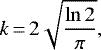 \begin{equation*}k\,{=}\,2\sqrt{\frac{\ln2}{\pi}},\end{equation*}