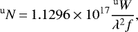 \begin{equation*}^{\text{u}}N\,{=}\,1.1296 \times 10^{17} \frac{^{\text{u}}W}{\lambda^2 f},\end{equation*}