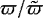$\varpi/\tilde\varpi$