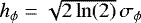 $h_{\phi} = \sqrt{2\ln(2)}\, \sigma_{\phi}$