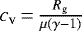 $c_{\textrm{v}}\,{=}\,\frac{{R}_{\textrm{g}}}{\mu(\gamma-1)}$